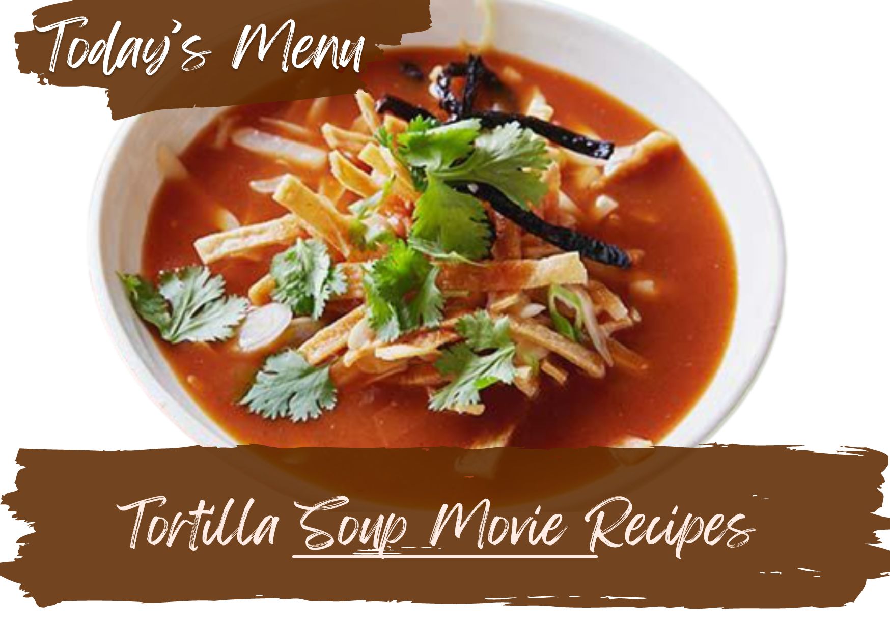 Tortilla Soup Movie Recipes